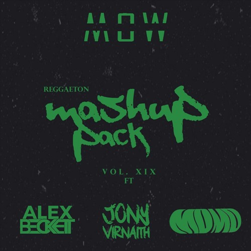 MOWSHUPS PACK VOL XIX | REGGAETON (FREE DOWNLOAD)