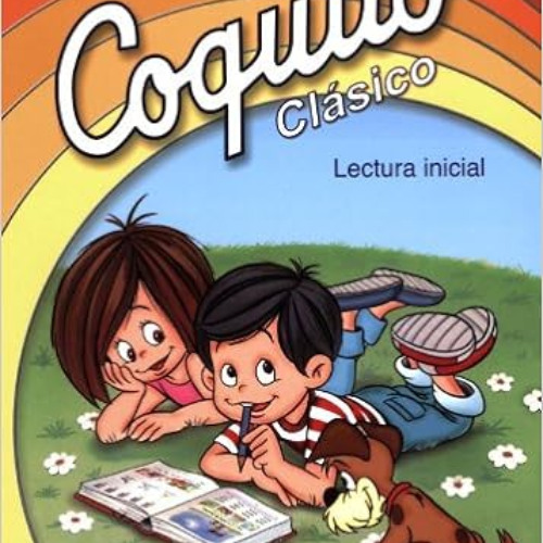GET EBOOK 📍 Coquito Clasico: Lectura Inicial by Everardo Zapata-santillana [EBOOK EP