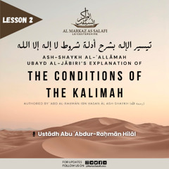 Lesson 2 - Conditions (Shuroot) of Lā ilāha illa Allāh [08.04.2025]