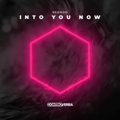 Rednod - Into You Now [OUT NOW]