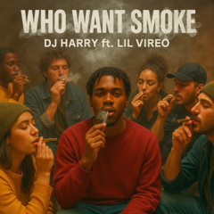 Who Want Smoke (prod. DrakeGo x Tob)