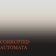 CORRUPTED AUTOMATA - AZALI