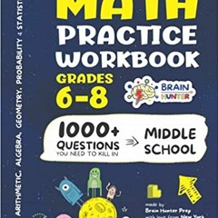 Download❤️eBook✔️ Math Practice Workbook Grades 6-8: 1000+ Questions You Need to Kill in Middle Scho