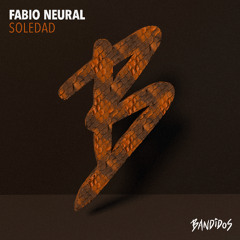 Fabio Neural - Soledad (Original Mix)