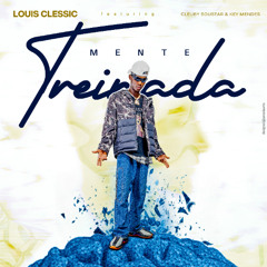 Louis Classic - Mente Treinada (feat. Cleuby Soustar & Key Mendes)