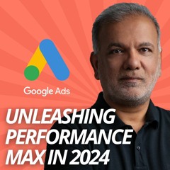 Google Ads Performance Max Campaigns Best Practices - Unleashing Performance Max In 2024