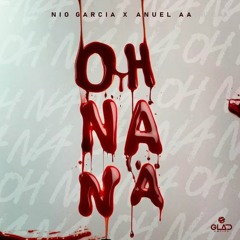 FREE 87. Anuel AA, Nio Garcia - Oh Na Na [Dj Nio Mendoza Edit. V!p] 4 Versiones!!!