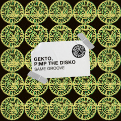 Gekto & P!mp The D!sko - Same Groove