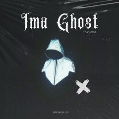 Broken Lip - Ima Ghost (2043 Edit)