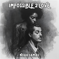 Impossible 2 Love
