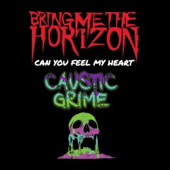 Bring Me The Horizon - Can You Feel My Heart (Caustic Grime Remix)