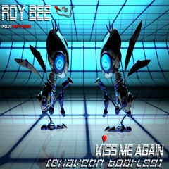 Roy Bee - Kiss Me Again (Exaveon Bootleg) FREE DOWNLOAD