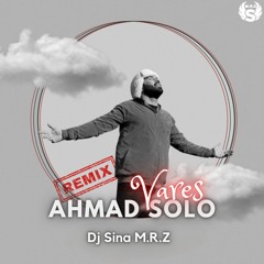 Ahmad Solo - Vares (Remix)