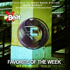 Marc Denuit // Favorite of the week 03.03.23-10.03.23 On Xbeat Radio Station