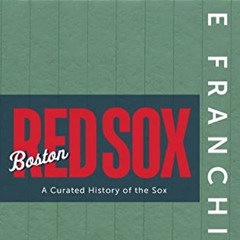 [Free] KINDLE 💜 The Franchise: Boston Red Sox: A Curated History of the Red Sox by