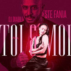 DJ Diablo x Este Fania - TOI & MOI - [Ghetto Zouk 2024]