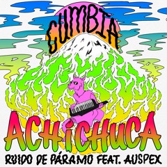 Cumbia Achichuca (feat Auspex)