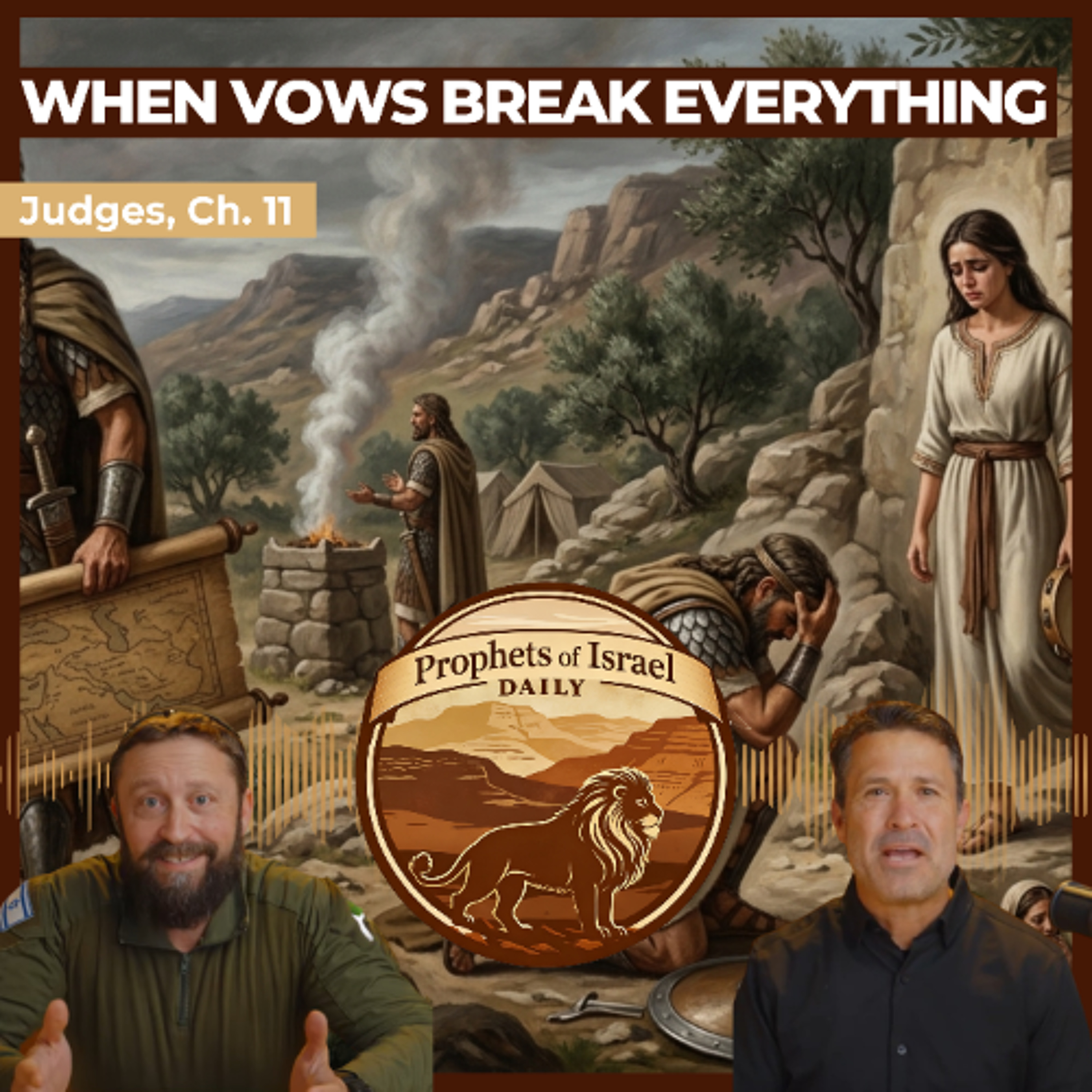 Judges, Chapter 11 - When Vows Break Everything | Prophets of Israel Daily