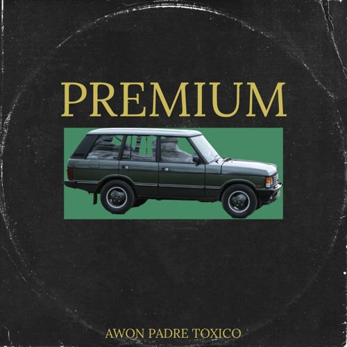 Awon and Padre Tóxico - Premium