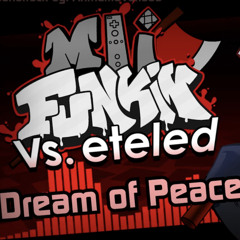 Mii Funkin’ VS. eted - Dreams of Peace