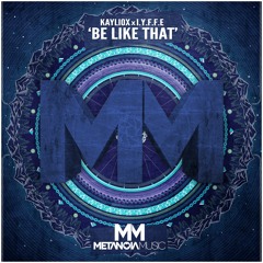 Kayliox x I.Y.F.F.E - Be Like That