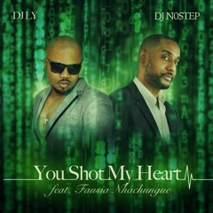 Dj NoStep & DjLy ft. Fausia Nhachungue - You Shot My Heart
