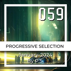 P.S.059 (January-2024). The Best Of Progressive House, Indie & Melodic Techno (Mixed By P.S)