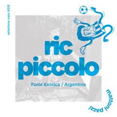 selezione mps #018 – Ric Piccolo