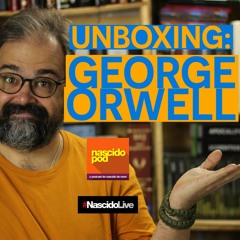 UNBOXING: GEORGE ORWELL