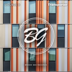 Double B - Transporter [OUT NOW]