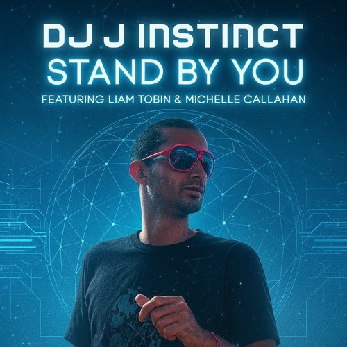 Dj J Instinct - Stand By You Feat. Liam Tobin & Michelle Callahan