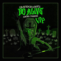 GRAVEDGR & OGUZ & ANGEL CANNON - SO ALIVE (WORTEX EDIT) FREE DL