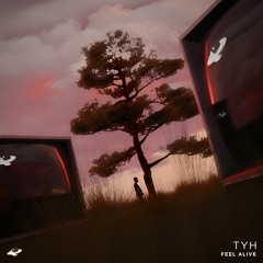 Tyh - Feel Alive