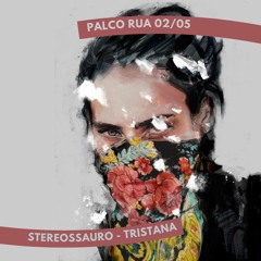 Palco RUA - 02Mai23 - Stereossauro - Tristana (Álbum)