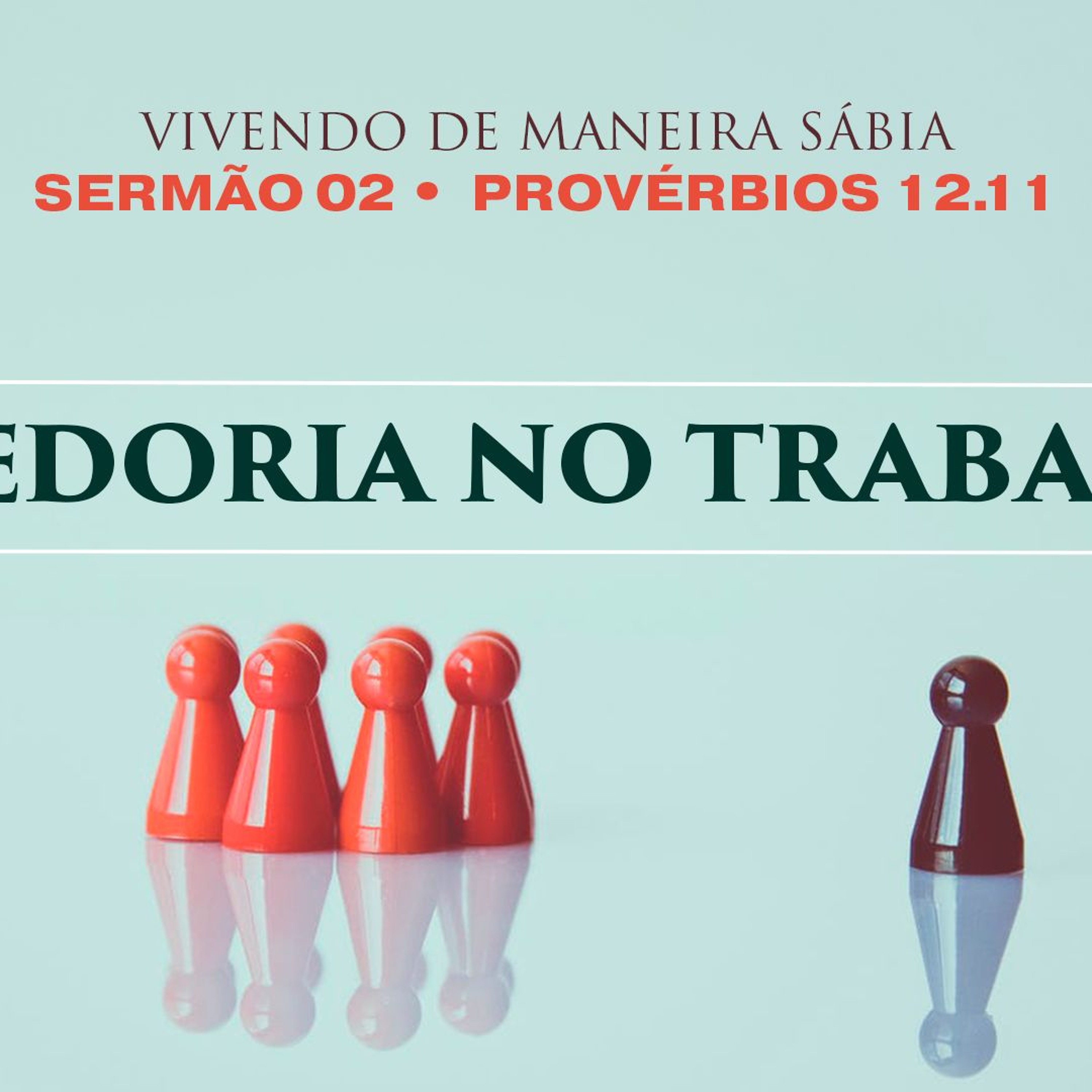 2. Sabedoria no trabalho (Provérbios 12.11) - Rev. Gabriel Junqueira episode artwork