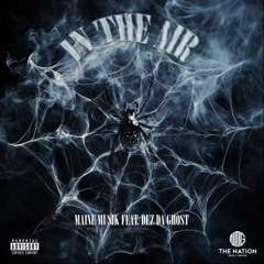 In The Air (feat. Dez Da Ghost)