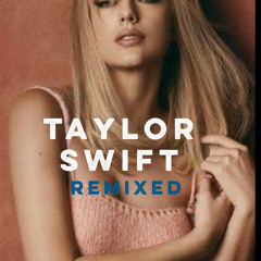 Taylor Swift Remixed