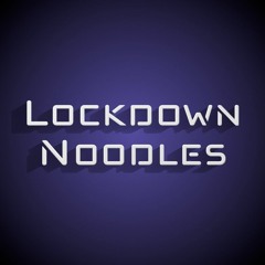 Lockdown Noodles