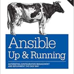 VIEW PDF 💔 Ansible: Up and Running: Automating Configuration Management and Deployme