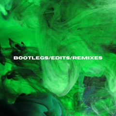 Bootlegs/Edits/Remixes