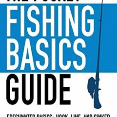 Access EBOOK EPUB KINDLE PDF The Pocket Fishing Basics Guide: Freshwater Basics: Hook