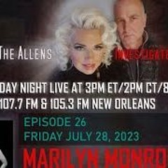 The Allen’s Investigate Marilyn Monroe, July 28th, 2023