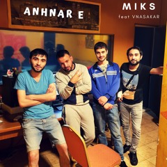MikS Feat Vnasakar - ANHNAR E