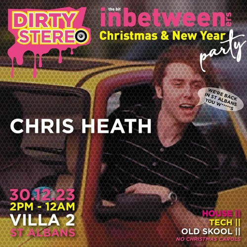 Chris Heath @ Dirty Stereo Inbetweeners Villa 2 December 2023