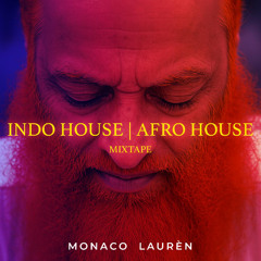 IndoHouse | AfroHouse Vol. 1 | Monaco Laurèn – Deep Afro House & Tribal Rhythms 2025