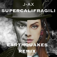 J-AX - Supercalifragili ft. Annalisa e Luca Di Stefano (Earthquakes Bootleg) FREE DOWNLOAD