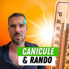 CANICULE & RANDO Le PodCast