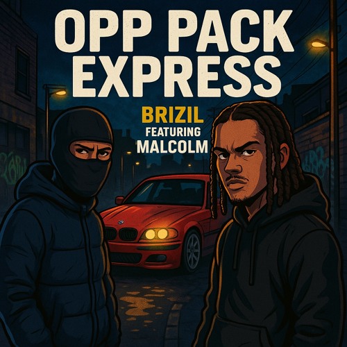 Opp Pack Express ft Malcolm (2023 UNRELEASED)