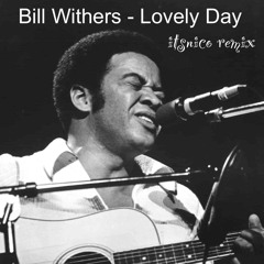 Bill Withers - Lovely Day (itsnico remix)