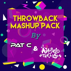 Throwback Mashup Pack (Pat C & Angelo The Kid)